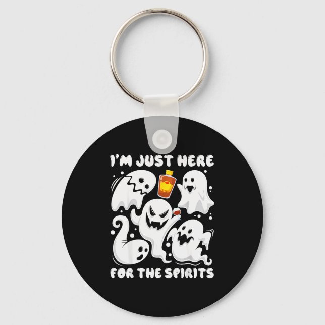 Funny I'm Just Here For The Srits Ghosts Halloween Key Ring (Front)
