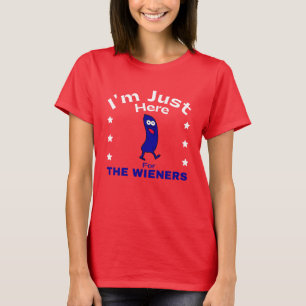 Funny I'm Just Here For The Wieners T-Shirt