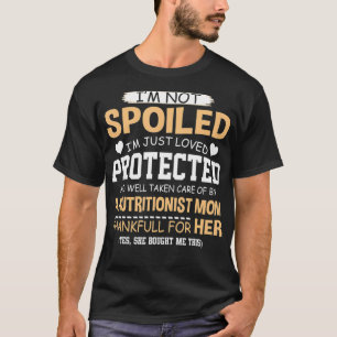 Funny Im Loved And Protected By Nutritionist Mum  T-Shirt