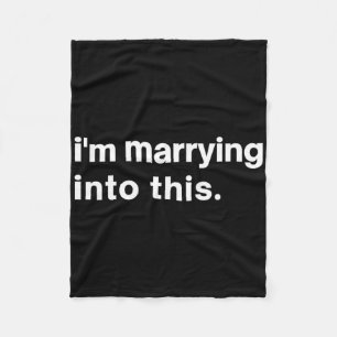Funny I'm Marrying Into This Fiance1 Fleece Blanket
