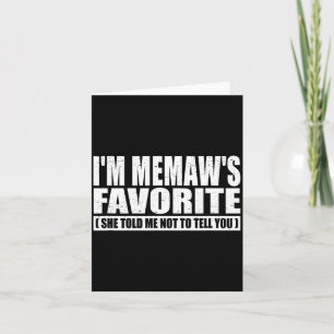 Funny I'm Memaw's Favorite For Birthday Anniversar Card