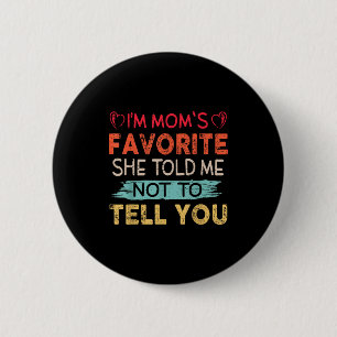 Funny I'm Mom's Favorite Son Daughter In Law Favor 6 Cm Round Badge