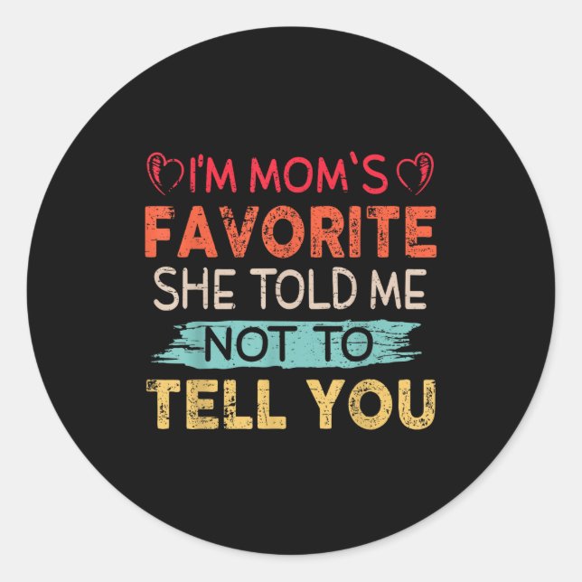 Funny I'm Mom's Favorite Son Daughter In Law Favor Classic Round Sticker (Front)