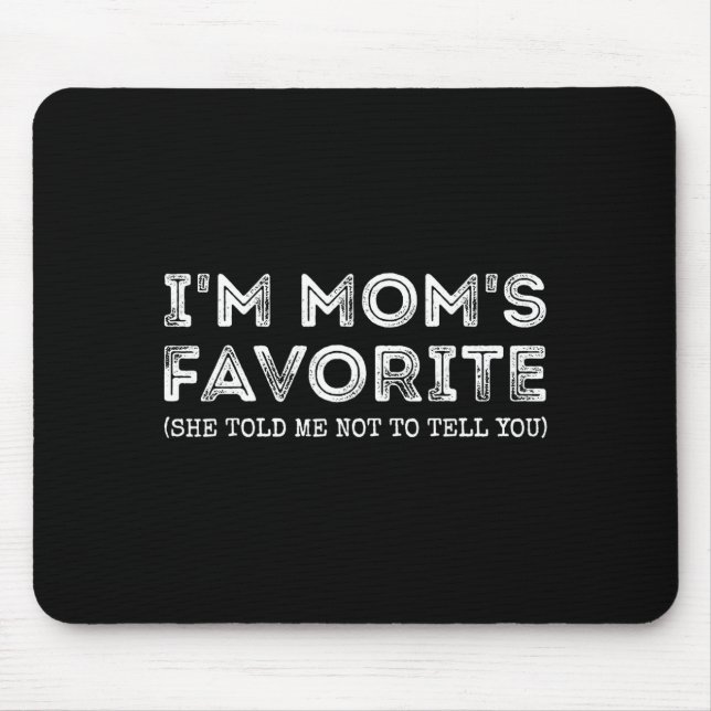Funny I'm Mom's Favorite Son Daughter In Law Favor Mouse Mat (Front)