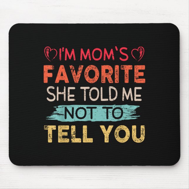 Funny I'm Mom's Favorite Son Daughter In Law Favor Mouse Mat (Front)