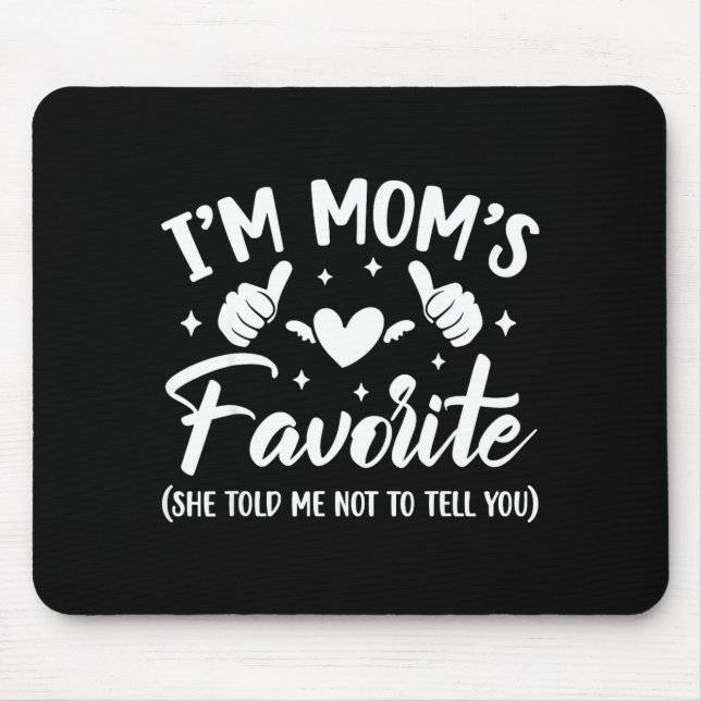 Funny I'm Mom's Favorite Son Daughter In Law Favor Mouse Mat (Front)
