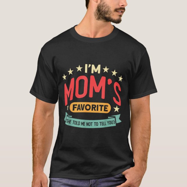 Funny I'm Mom's Favorite Son Daughter In Law Favor T-Shirt (Front)
