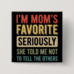 funny I'm Mom's Favorite Son Daughter Siblings 15 Cm Square Badge