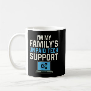 Funny Im My Familys Unpaid Tech Support Computer E Coffee Mug