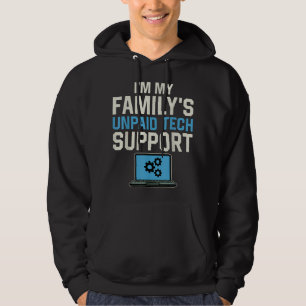 Funny Im My Familys Unpaid Tech Support Computer E Hoodie