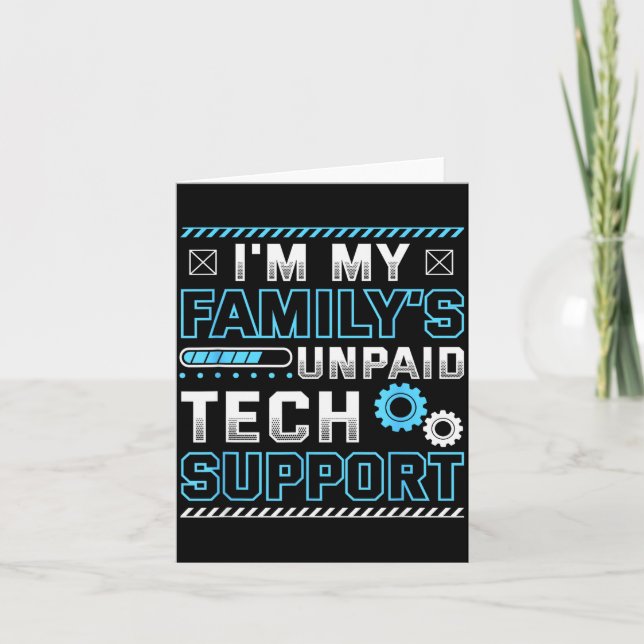 Funny I'm My Family's Unpaid Tech Suprt  Card (Front)