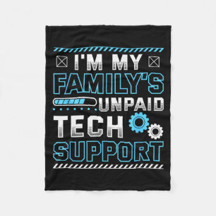 Funny I'm My Family's Unpaid Tech Suprt Fleece Blanket