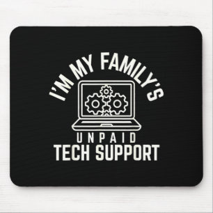 Funny Im My Family's Unpaid Tech Suprt It Engineer Mouse Mat