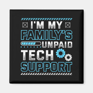 Funny I'm My Family's Unpaid Tech Suprt Magnet