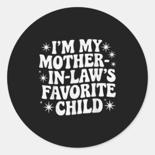 Funny I'm My Mother In Law's Favorite Child Christ Classic Round Sticker