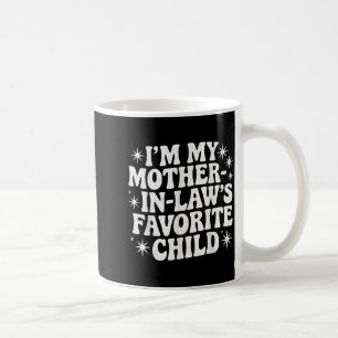 Funny I'm My Mother In Law's Favorite Child Christ Coffee Mug