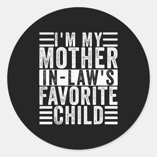 Funny I'm My Mother In Law's Favorite Child  Classic Round Sticker (Front)