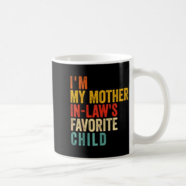 Funny I'm My Mother In Law's Favorite Child  Coffee Mug (Right)