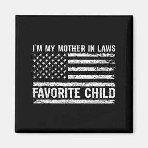 Funny I'm My Mother In Laws Favorite Child For Son Magnet