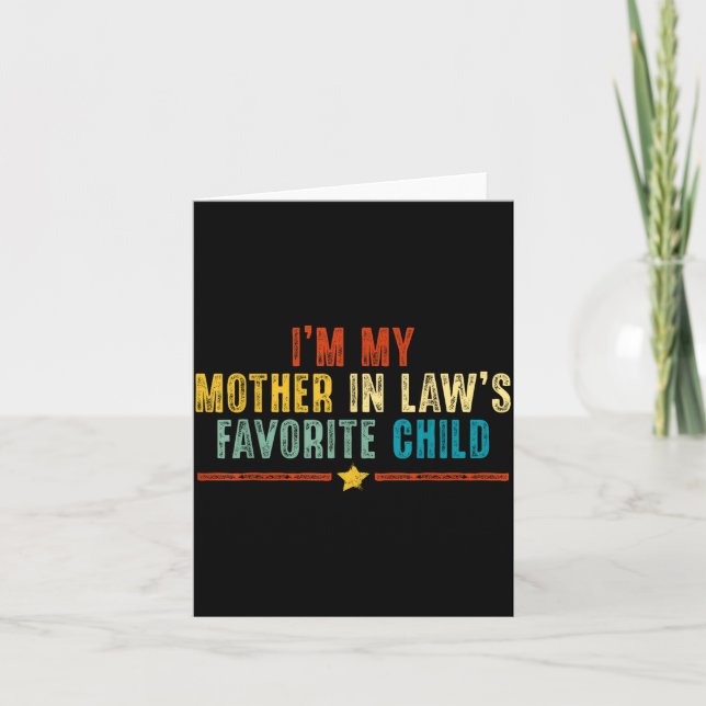 Funny I'm My Mother In Laws Favorite Child Humor M Card (Front)