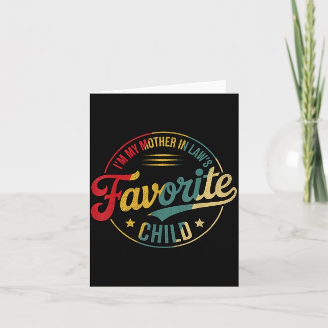 Funny Im My Mother In Laws Favorite Child Men Wome Card (Front)