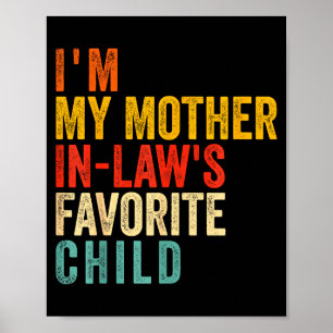 Funny I'm My Mother In Law's Favorite Child Poster