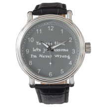 Funny I'm Never Wrong Quote