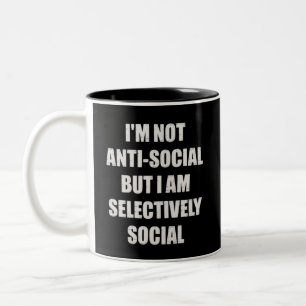 Funny Im Not Anti Social But Im Selectively Social Two-Tone Coffee Mug