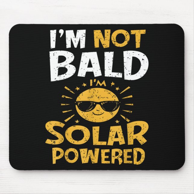 Funny Im Not Bald Im Solar wered Mens Mouse Mat (Front)