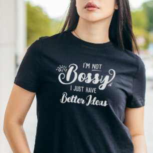 Funny I'm Not Bossy T-Shirt