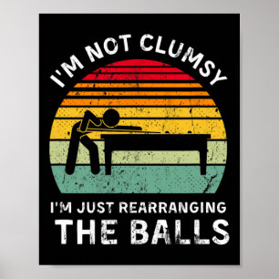 Funny I'm Not Clumsy Pool Hall Billiards Gaming Ad Poster