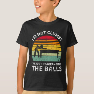 Funny I'm Not Clumsy Pool Hall Billiards Gaming Ad T-Shirt