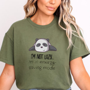 Funny I'm not Lazy  T-Shirt
