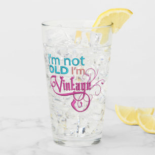 Funny I'm Not Old I'm Vintage Quote Glass