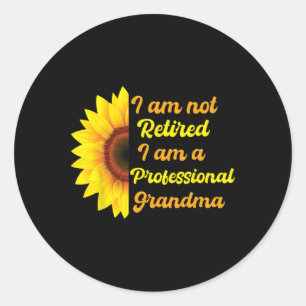 Funny Im Not Retired Im A Professional Grandma Mot Classic Round Sticker