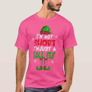 Funny I'm Not Short, I'm Just A Tall Elf Cute Chri T-Shirt
