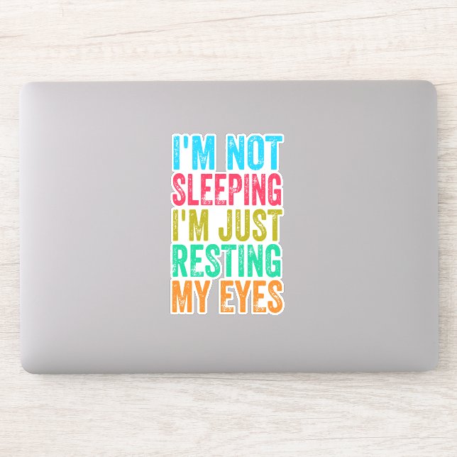 funny i'm not sleeping l'm just resting my eyes   (Computer)