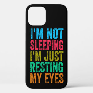 funny i'm not sleeping l'm just resting my eyes iPhone 12 case