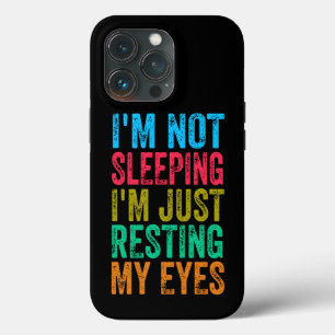 funny i'm not sleeping l'm just resting my eyes iPhone 13 pro case