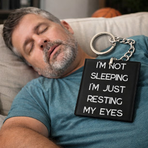 Funny I'm Not Sleeping resting my eyes Dad Key Ring