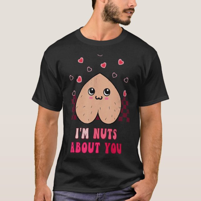 Funny I'm Nuts About You, Adult Valentines Costume T-Shirt (Front)