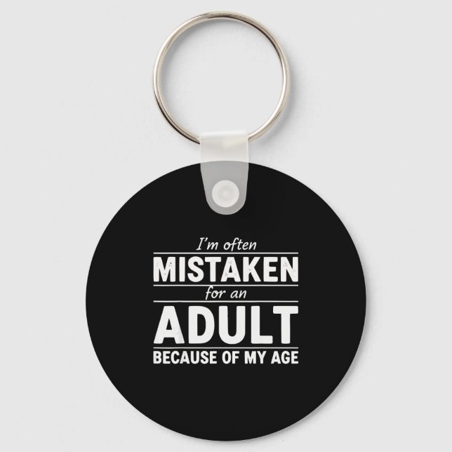 Funny I'm Often Mistaken For An Adult Because Of M Key Ring (Front)