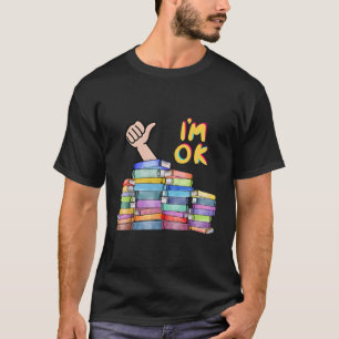 Funny I'M Ok Reading Books Nerd National Book Day T-Shirt