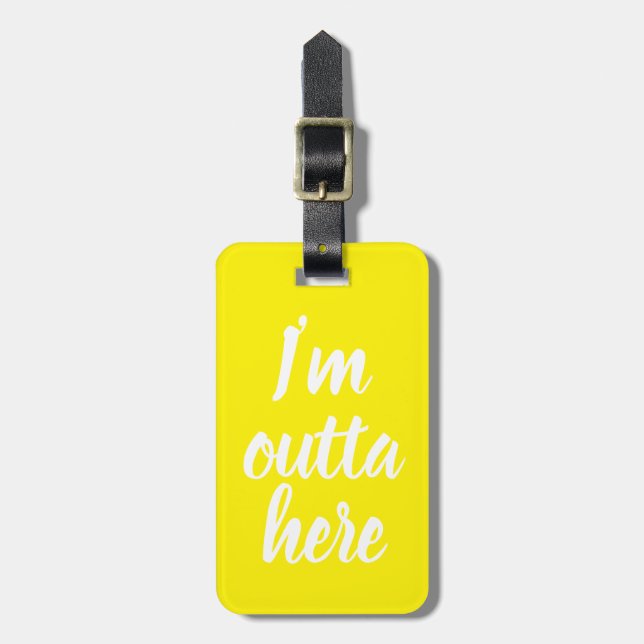 Funny I'm outta here Luggage Tag (Front Vertical)