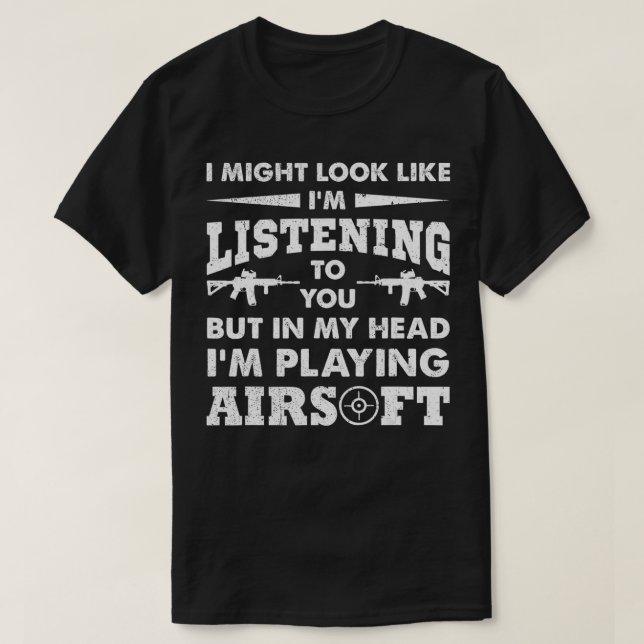 Funny I'm Playing Airsoft In My Head Gun Shooting  T-Shirt (Design Front)
