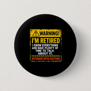 Funny I'm Retired Approach With Caution Men Dad Gr 6 Cm Round Badge