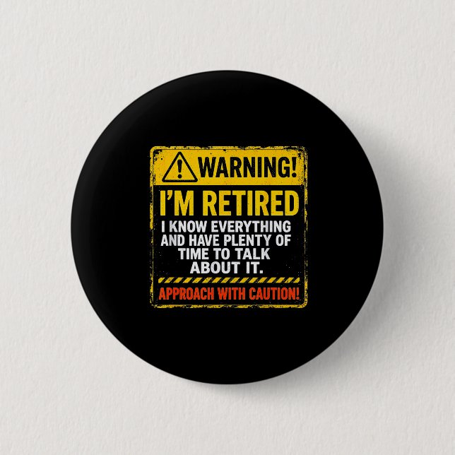 Funny I'm Retired Approach With Caution Men Dad Gr 6 Cm Round Badge (Front)