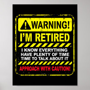 Funny I'm Retired Approach With Caution Men Dad Gr Poster