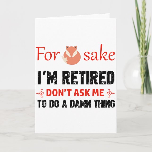 Funny I'm retired designs Card (Front)
