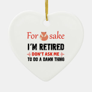 Funny I'm retired designs Ceramic Tree Decoration